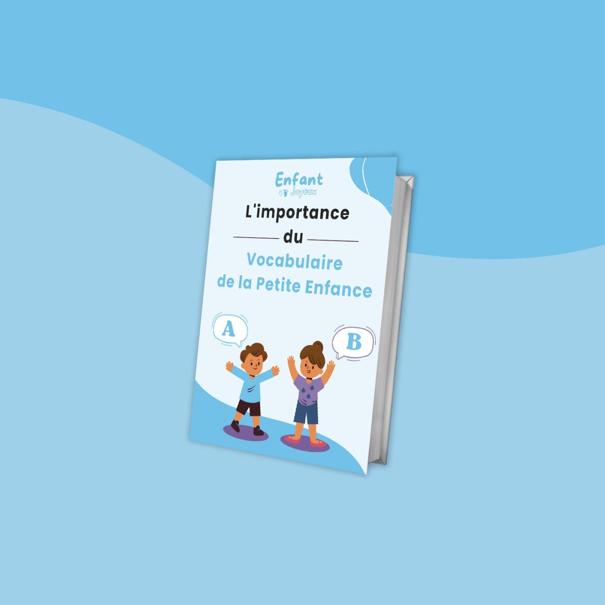 L'importance du Vocabulaire de la Petite Enfance (Cadeau Offert) - Enfant Joyeux FR